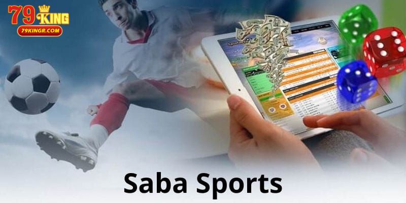 Saba sports 79king - Sảnh game thể thao uy tín, chất lượng