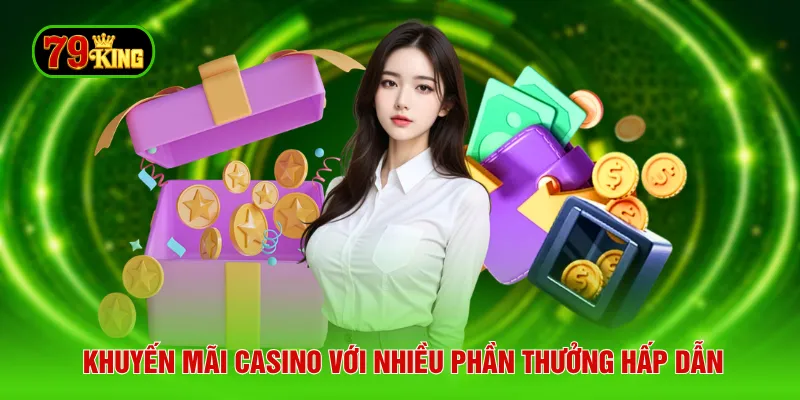 Khuyến mãi casino với nhiều phần thưởng hấp dẫn