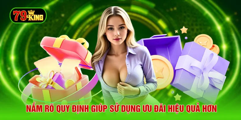 Nắm rõ quy định giúp sử dụng ưu đãi hiệu quả hơn