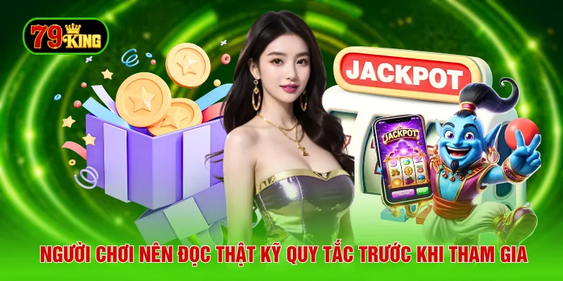 Người chơi nên đọc thật kỹ quy tắc trước khi tham gia